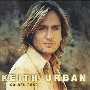 Keith Urban ‘Golden Road’&nbsp;(2002)