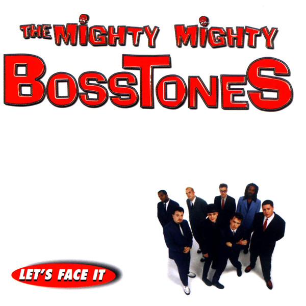The Mighty Mighty Bosstones ‘Let’s Face It’&nbsp;(1997)