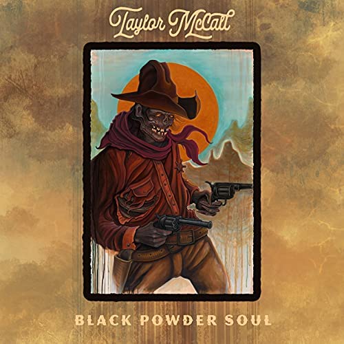 Taylor McCall ‘Black Powder Soul’ (2021)