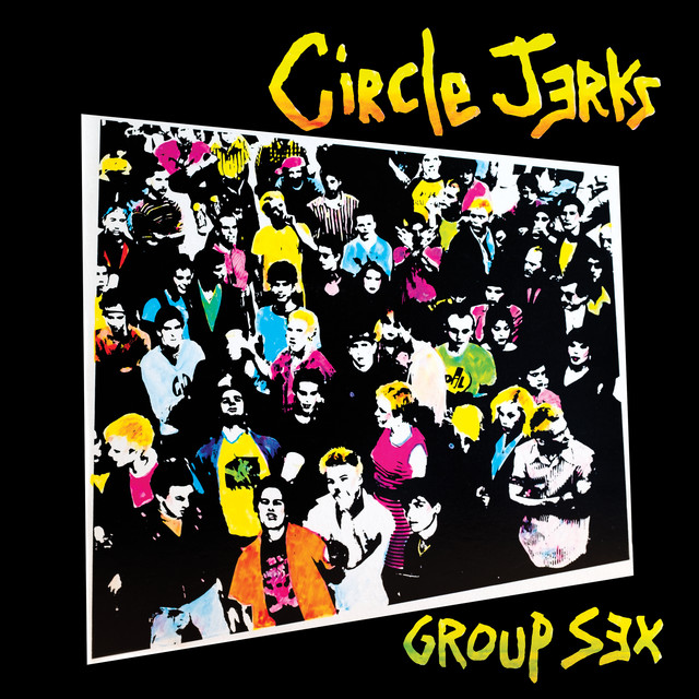 Circle Jerks ‘Group Sex’&nbsp;(1980)
