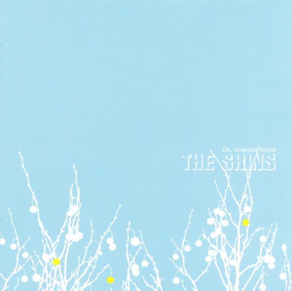 The Shins ‘Oh, Inverted World’&nbsp;(2001)