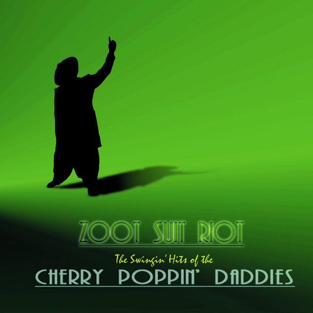 Cherry Poppin’ Daddies ‘Zoot Suit Riot’&nbsp;(1997)