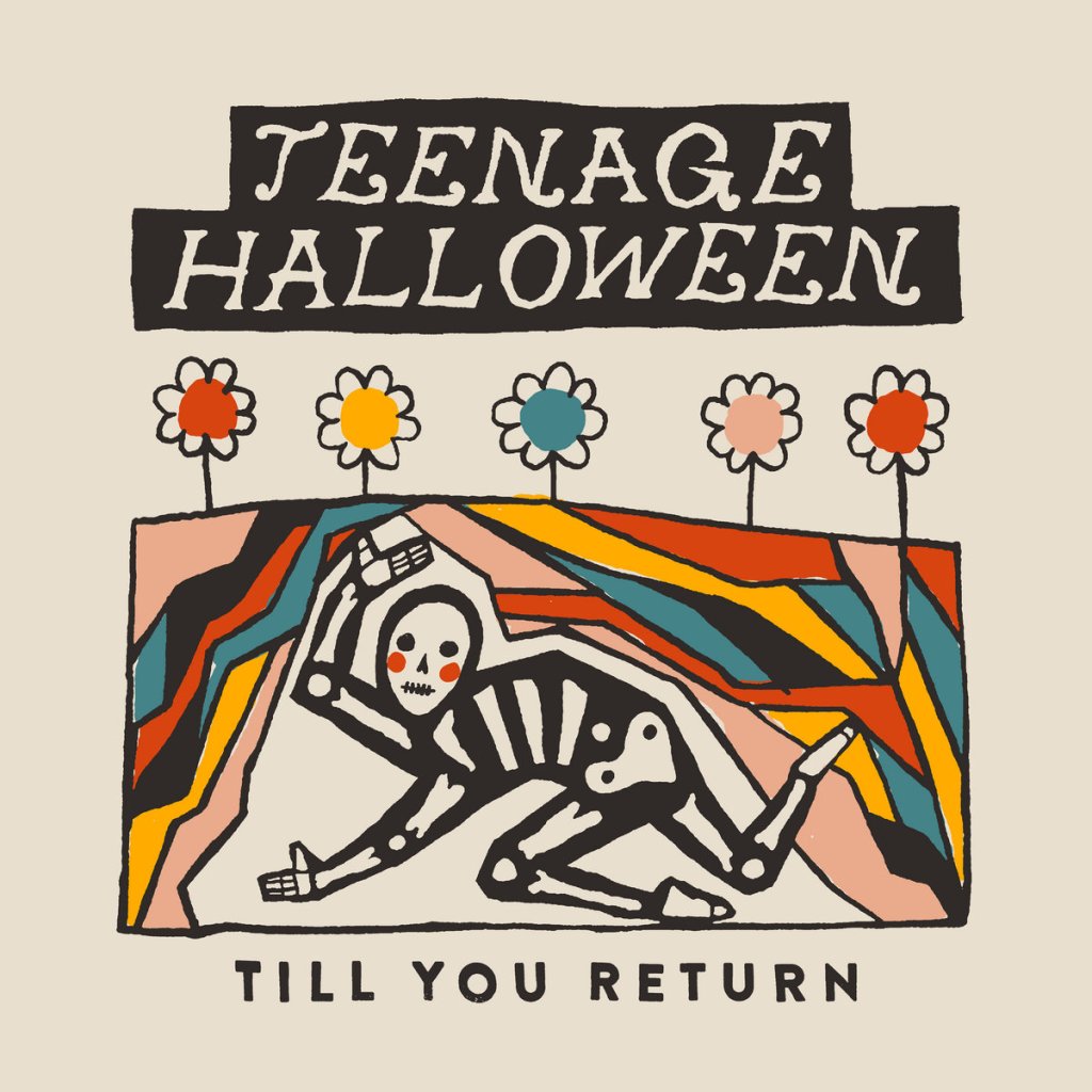 Teenage Halloween ‘Till You Return’ (2023)
