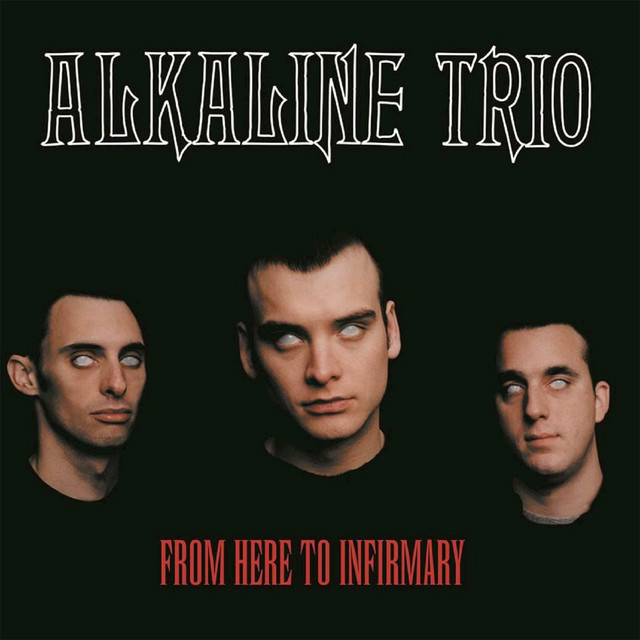 Alkaline Trio ‘From Here to Infirmary’ (2001)