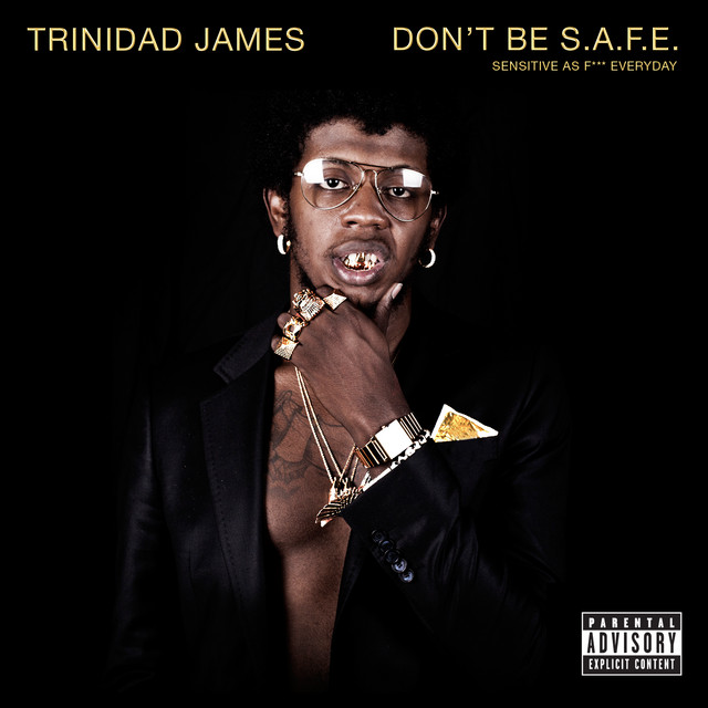 Trinidad James ‘Don’t Be S.A.F.E.’ (2011)
