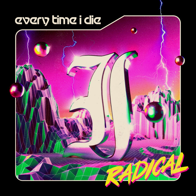 Every Time I Die ‘Radical’ (2021)