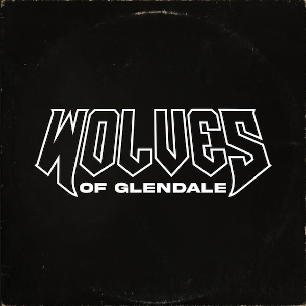 Wolves of Glendale ‘Wolves of Glendale’ (2024)