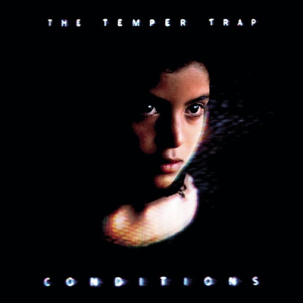 The Temper Trap ‘Conditions’ (2009)