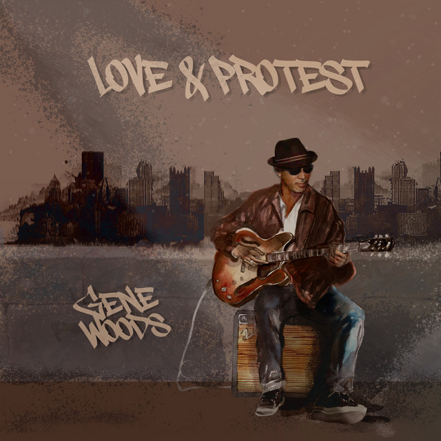 Gene Woods ‘Love & Protest’ (2022)