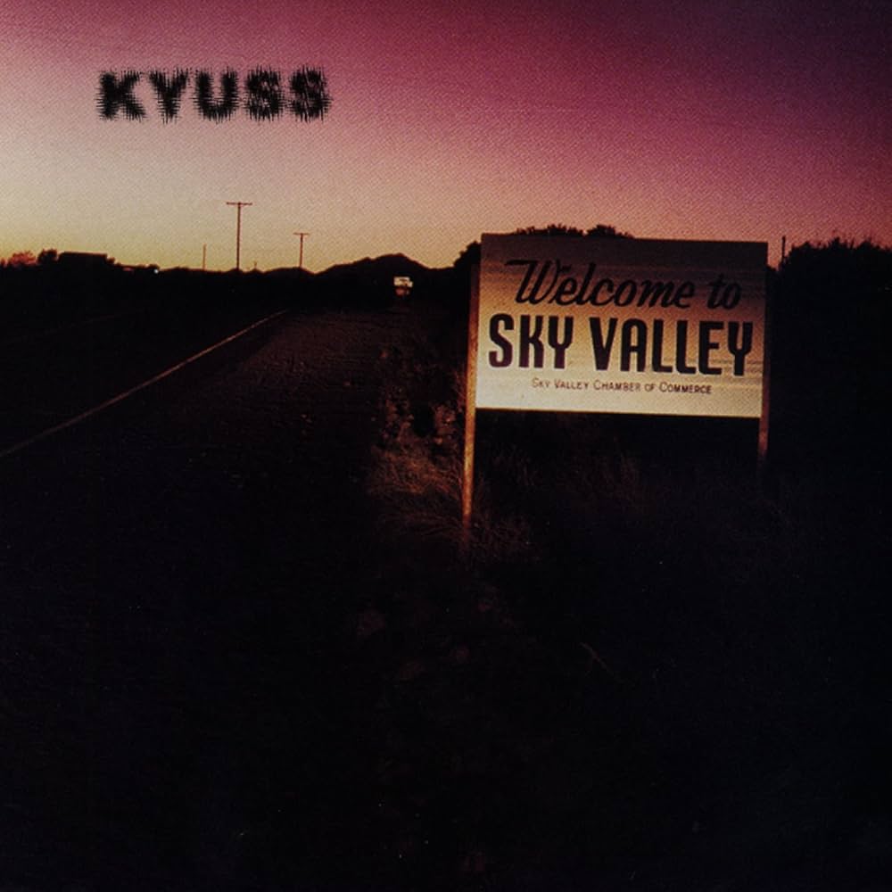 Kyuss ‘Welcome to Sky Valley’&nbsp;(1994)
