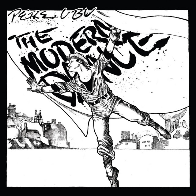 Pere Ubu ‘The Modern Dance’&nbsp;(1978)