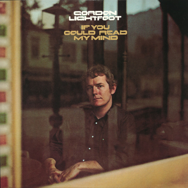 Gordon Lightfoot ‘If You Could Read My Mind’&nbsp;(1970)