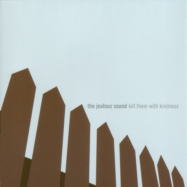 The Jealous Sound ‘Kill Them With Kindness’&nbsp;(2003)