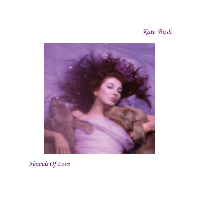 Kate Bush ‘Hounds of Love’&nbsp;(1985)