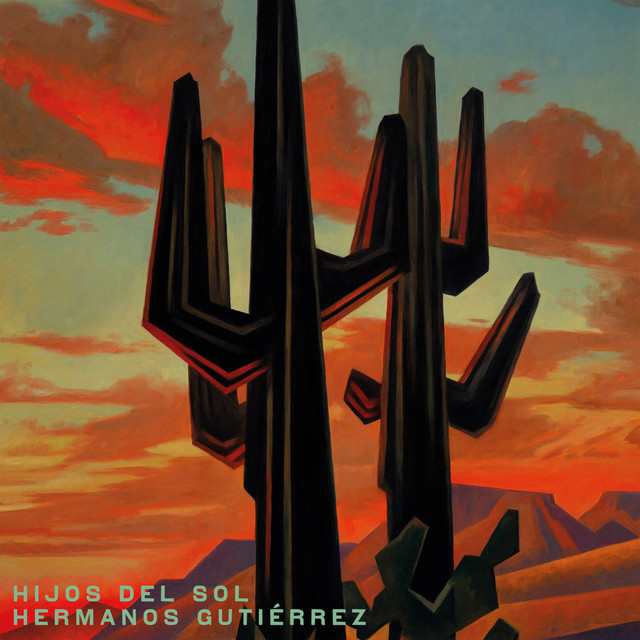 Hermanos Gutiérrez ‘Hijos Del Sol’&nbsp;(2020)
