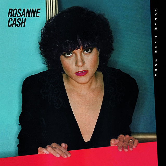 Rosanne Cash ‘Seven Year Ache’&nbsp;(1981)