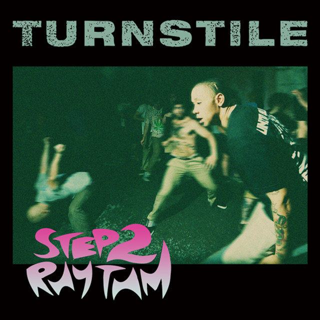 Turnstile ‘Step 2 Rhythm’&nbsp;(2013)