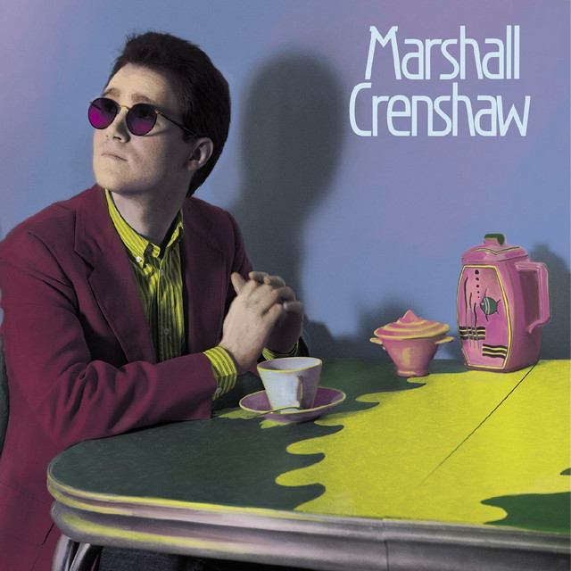 Marshall Crenshaw ‘Marshall Crenshaw’&nbsp;(1982)