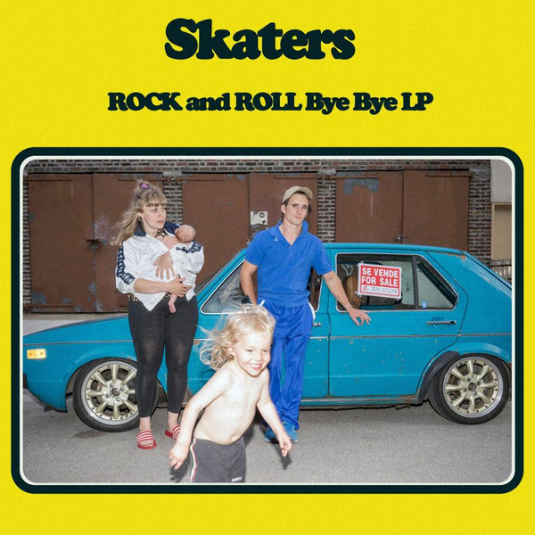 SKATERS ‘Rock and Roll Bye Bye’&nbsp;(2017)