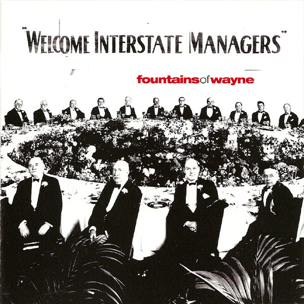 Fountains of Wayne ‘Welcome Interstate Managers’&nbsp;(2003)