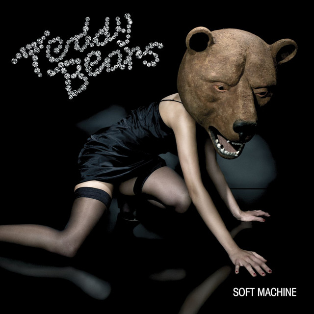 Teddybears ‘Soft Machine’&nbsp;(2006)