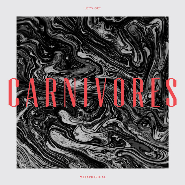 Carnivores ‘Let’s Get Metaphysical’ (2014)