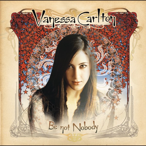Vanessa Carlton ‘Be Not Nobody’&nbsp;(2002)