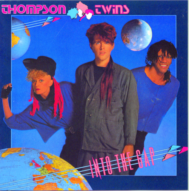 Thompson Twins ‘Into The Gap’&nbsp;(1984)