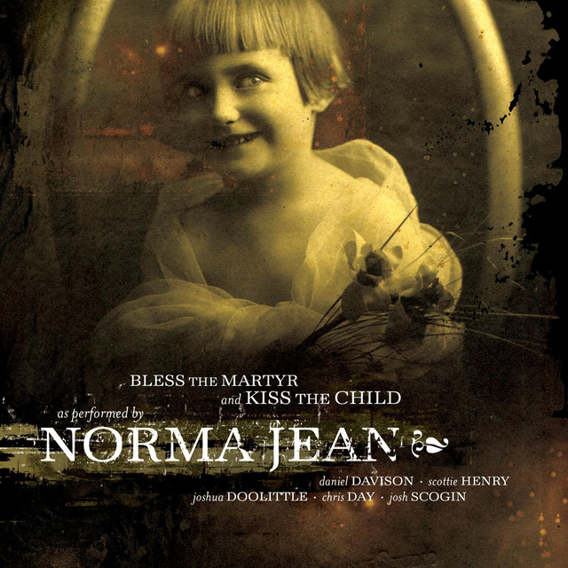Norma Jean ‘Bless The Martyr And Kiss…’ (2002)