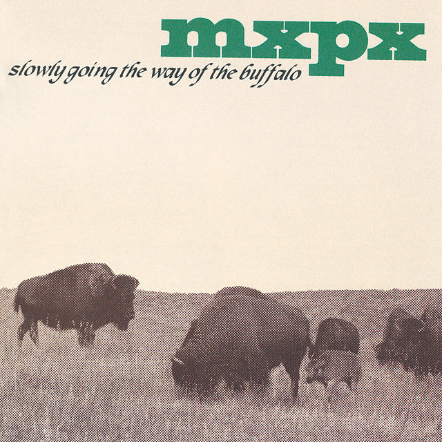 MxPx ‘Slowly Going The Way Of The Buffalo’&nbsp;(1998)
